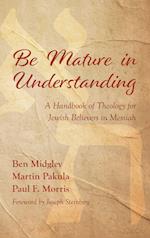 Be Mature in Understanding 