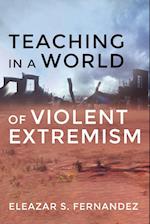 Teaching in a World of Violent Extremism 