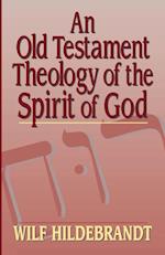 An Old Testament Theology of the Spirit of God