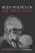 Body-Poetics of the Virgin Mary 