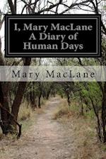 I, Mary Maclane a Diary of Human Days