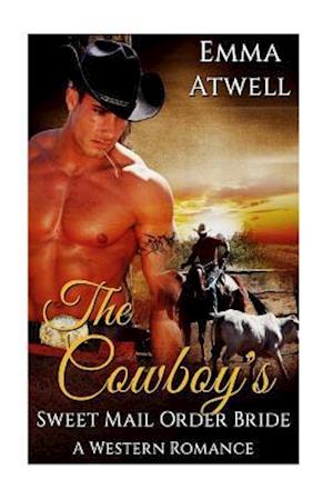 The Cowboy's Sweet Mail Order Bride