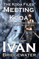 The Koda Files - Meeting Koda