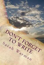 Don't Forget to Write