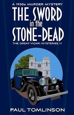 The Sword in the Stone-Dead: A 1930s Murder Mystery