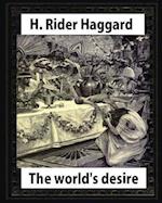 The World's Desire, by H. Rider Haggard and Maurice Greiffenhagen(illustrated)