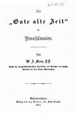 Die Gute Alte Zeit in Pennsylvanien