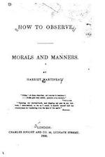 How to Observe, Morals and Manners