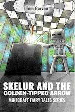 Skelur and the Golden-Tipped Arrow