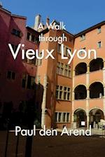 A Walk Through Vieux Lyon