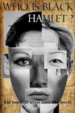 Who Is Black Hamlet?