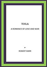 Tekla a Romance of Love and War