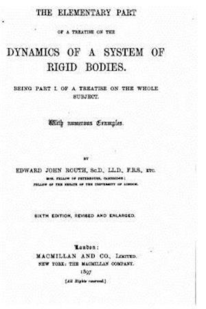 The elementary part of A treatise on the dynamics of a system of rigid bodies