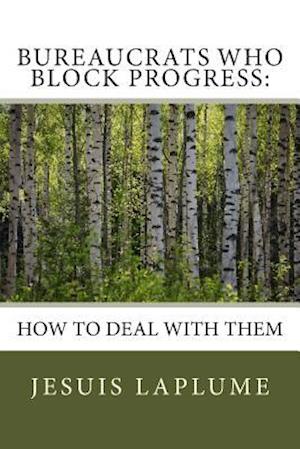 Bureaucrats Who Block Progress