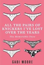 All The Pairs Of Knickers I've Lost Over The Years - The Memorable Ones