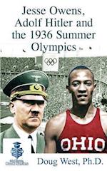 Jesse Owens, Adolf Hitler and the 1936 Summer Olympics