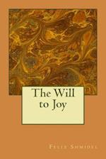 The Will to Joy