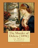 The Murder of Delicia (1896), by Marie Corelli