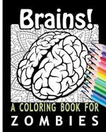 Brains! a Coloring Book for Zombies