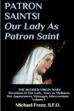 Patron Saints! Our Lady as Patron Saint