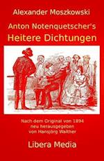 Anton Notenquetscher's Heitere Dichtungen