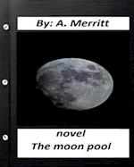 The Moon Pool. Novel by A. Merritt ( Fantasy )