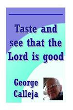 Taste and see that the Lord is good