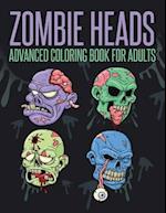 Zombie Heads - Advanced Coloring Book for Adults