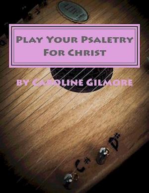 Play Your Psaltery for Christ