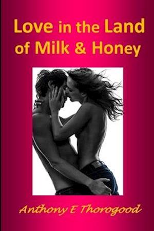 Love in the Land of Milk and Honey