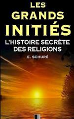 Les Grands Initiés. l'Histoire Secrète Des Religions.