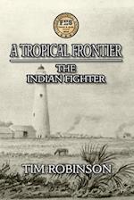 A Tropical Frontier: The Indian Fighter 