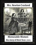 Memorable Women,1854.by Mrs. Newton Crosland and Birket Foster(illustrator)