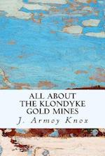 All about the Klondyke Gold Mines
