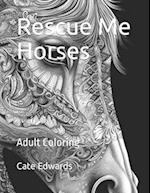 Rescue Me Horses