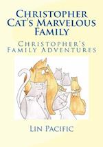 Christopher Cat's Marvelous Family: Christopher's Family Adventures 