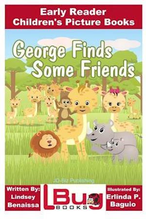 George Finds Some Friends - Early Reader - Children's Picture Books