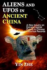 Aliens and UFOs in Ancient China: New Inquiry on Extraterrestrial Events in Chinese Historical Records 