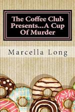 The Coffee Club Presents...a Cup of Murder