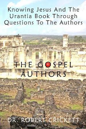 Knowing Jesus And The Urantia Book Through Questions To The Authors
