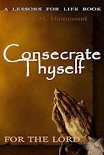 Consecrate Thyself for the Lord