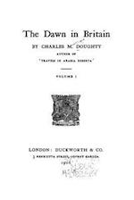 The Dawn in Britain - Volume I