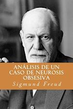 Analisis de Un Caso de Neurosis Obsesiva (Spanish Edition)