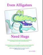 Even Alligators Need Hugs