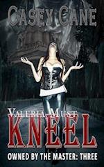 Valeria Must Kneel - Owned by the Master, Book Three