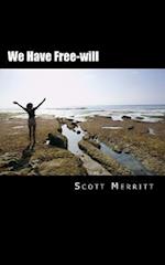 We Have Free-Will