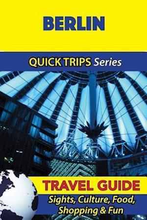 Berlin Travel Guide (Quick Trips Series)