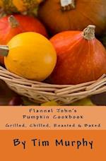 Flannel John's Pumpkin Cookbook