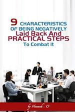 9 Characteristics of Being Negatively Laid Back and Practical Steps to Combat It.