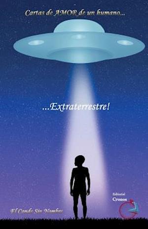 Cartas de Amor de Un Humano... Extraterrestre!